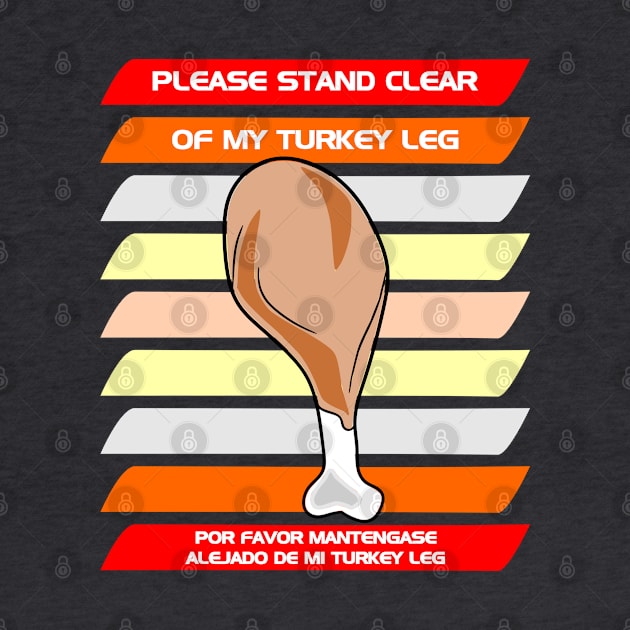 Please stand clear of my turkey leg by SeeScotty